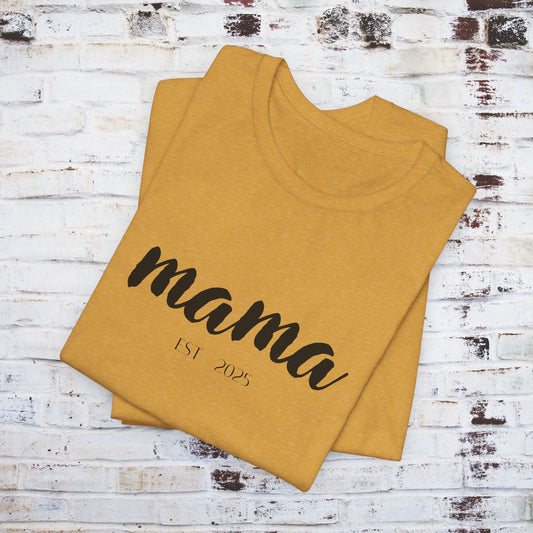 Mama Established 2025 Unisex Short Sleeve Tee - Perfect Gift for New Moms