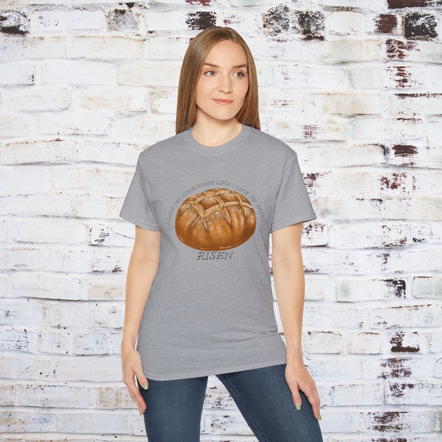 Fun Sourdough Bread Unisex Ultra Cotton Tee - "I Like My Sourdough Like I Like My Jesus Risen"