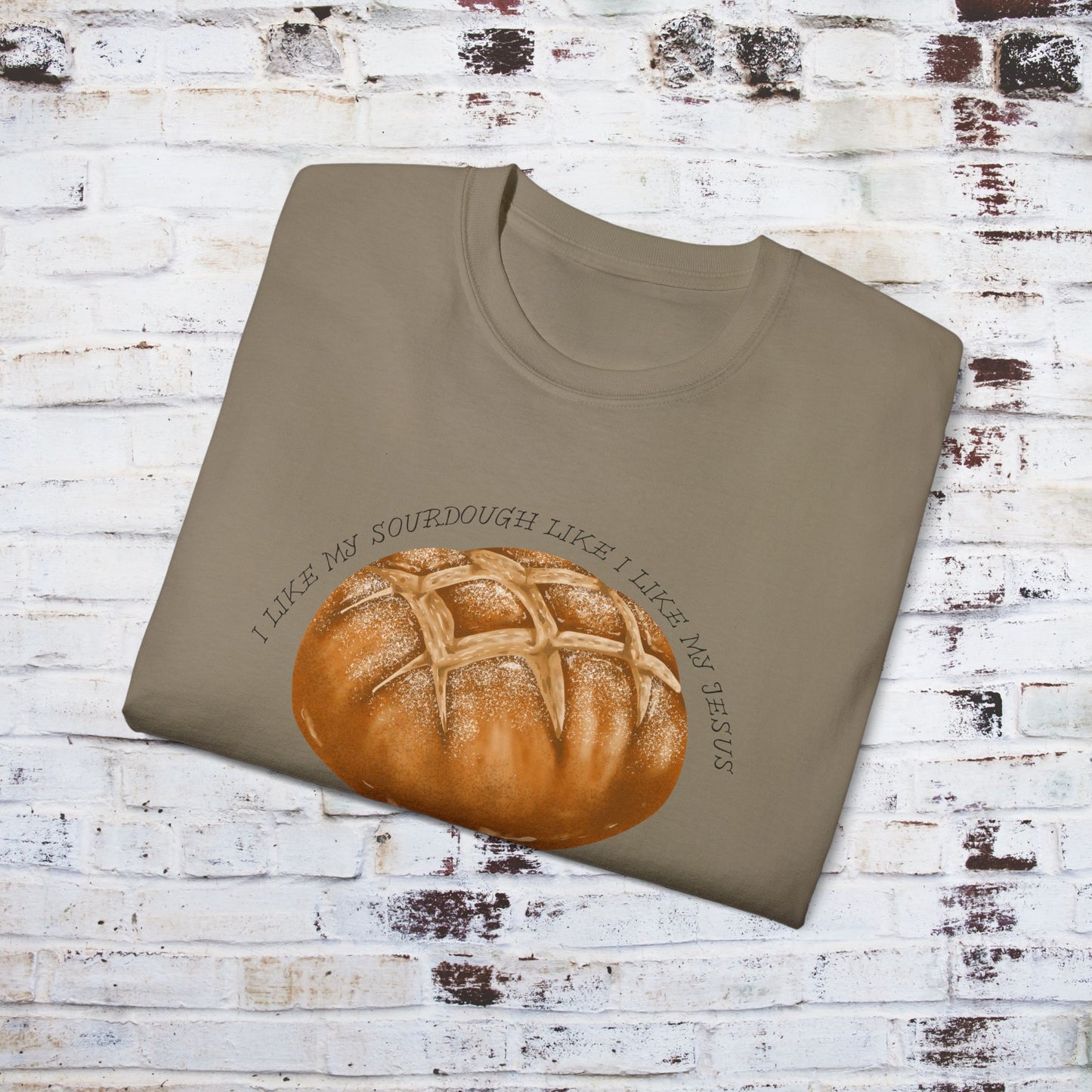 Fun Sourdough Bread Unisex Ultra Cotton Tee - "I Like My Sourdough Like I Like My Jesus Risen"
