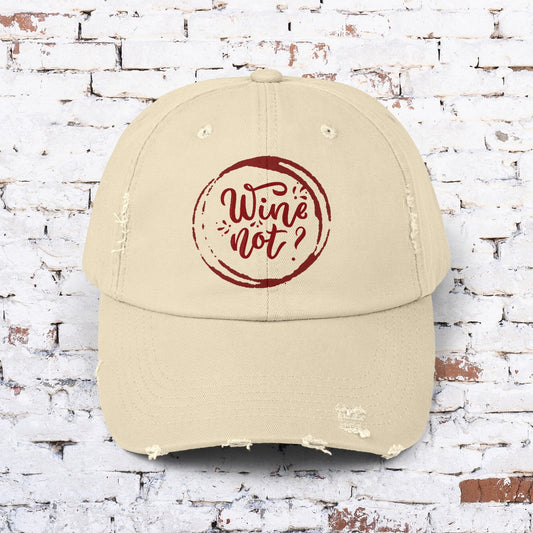 Wine Not? Unisex Distressed Cap - Trendy Hat for Wine Lovers