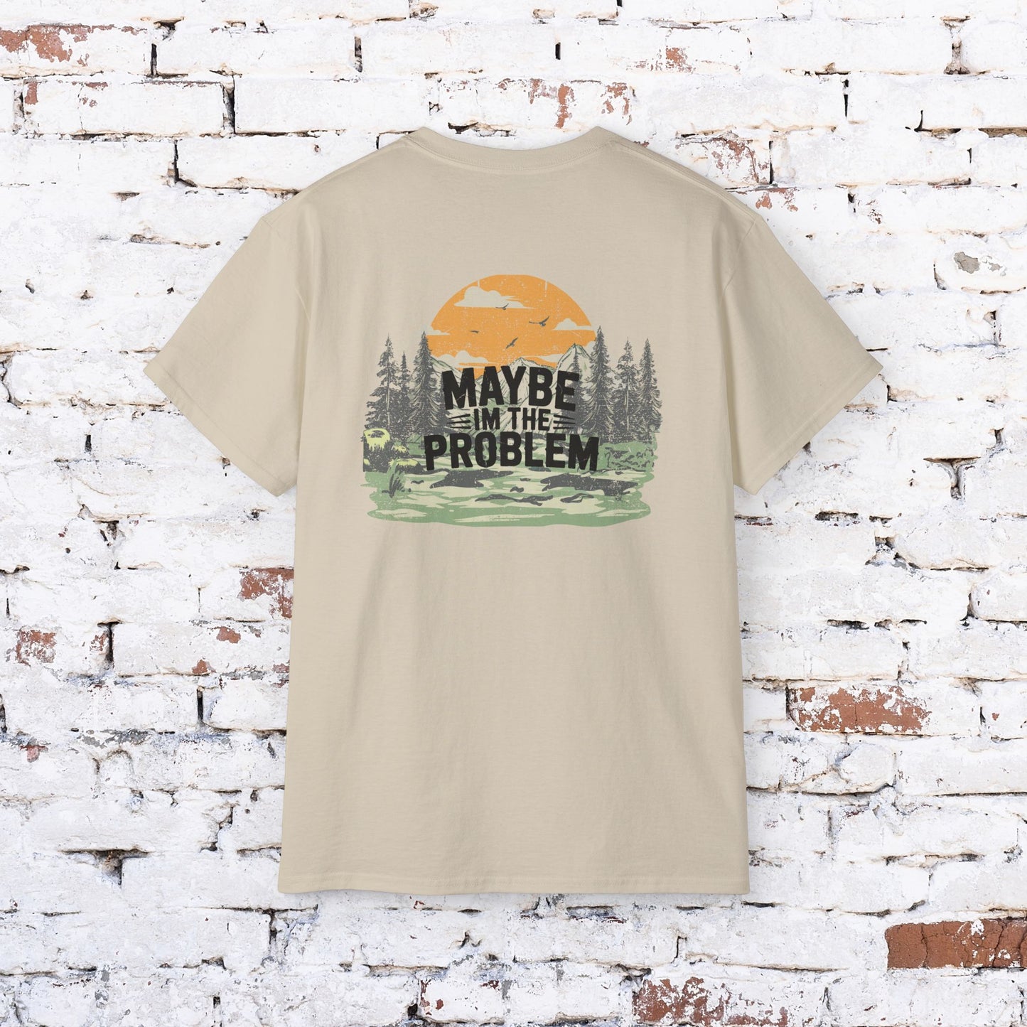 Funny Outdoorsy Unisex Ultra Cotton Tee - "Maybe I'm the Problem"