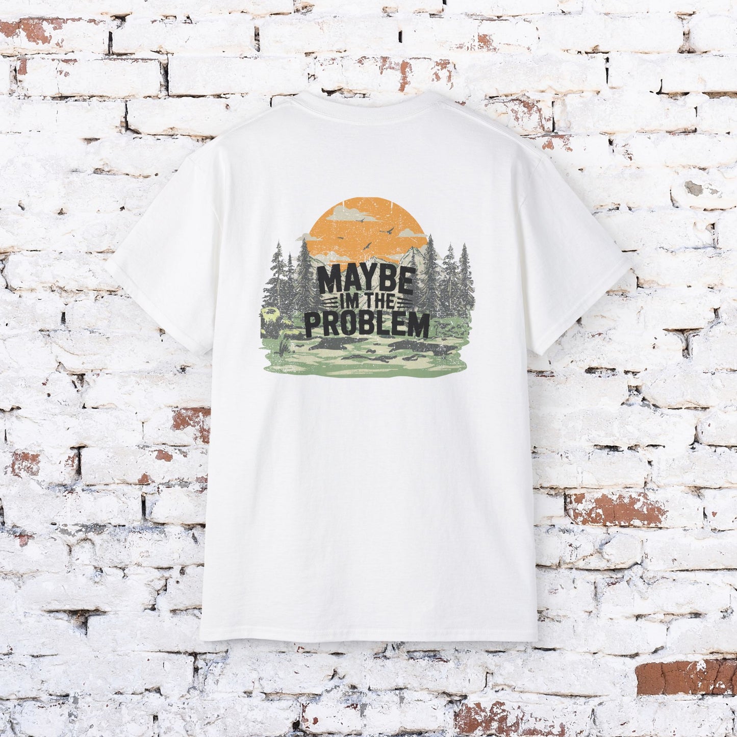 Funny Outdoorsy Unisex Ultra Cotton Tee - "Maybe I'm the Problem"