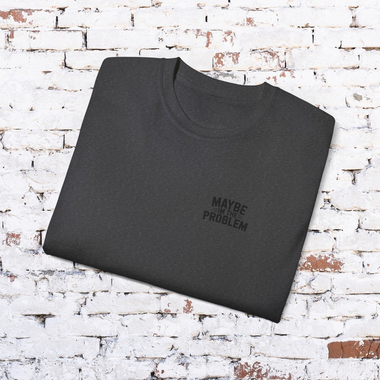 Funny Outdoorsy Unisex Ultra Cotton Tee - "Maybe I'm the Problem"