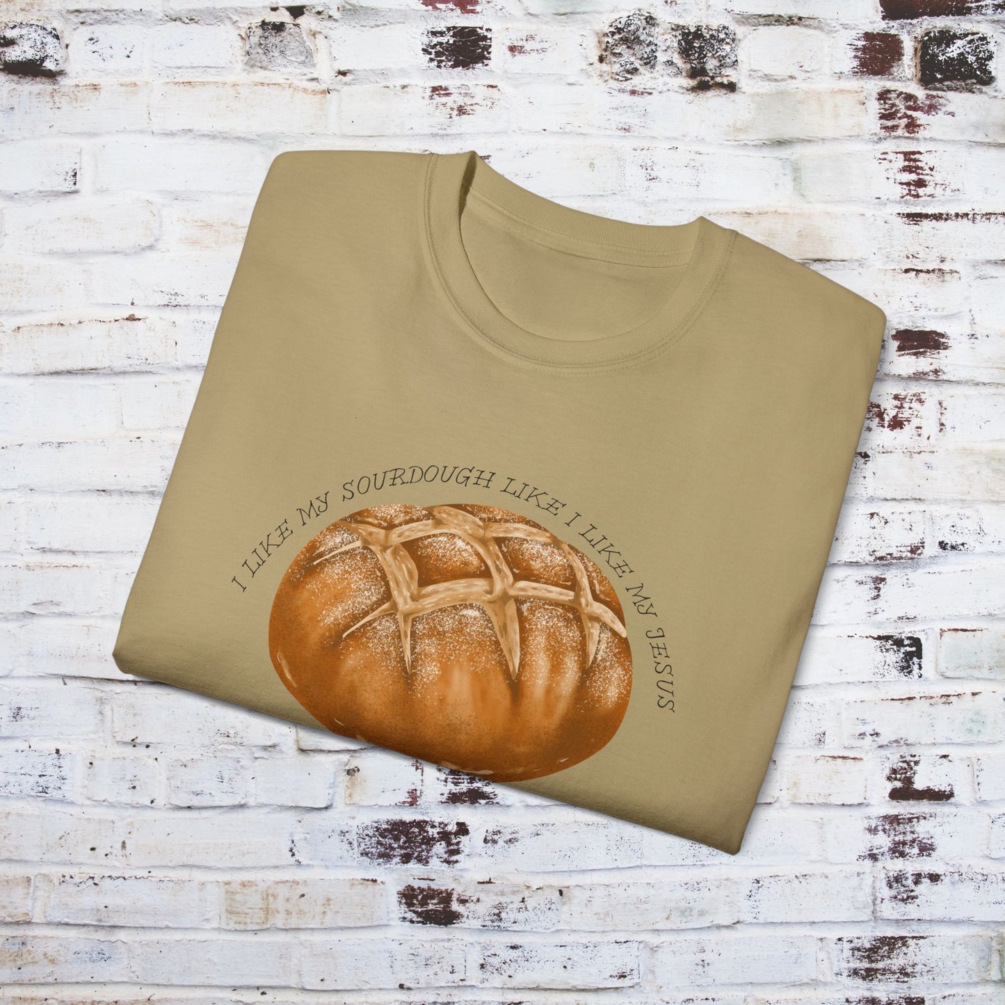 Fun Sourdough Bread Unisex Ultra Cotton Tee - "I Like My Sourdough Like I Like My Jesus Risen"
