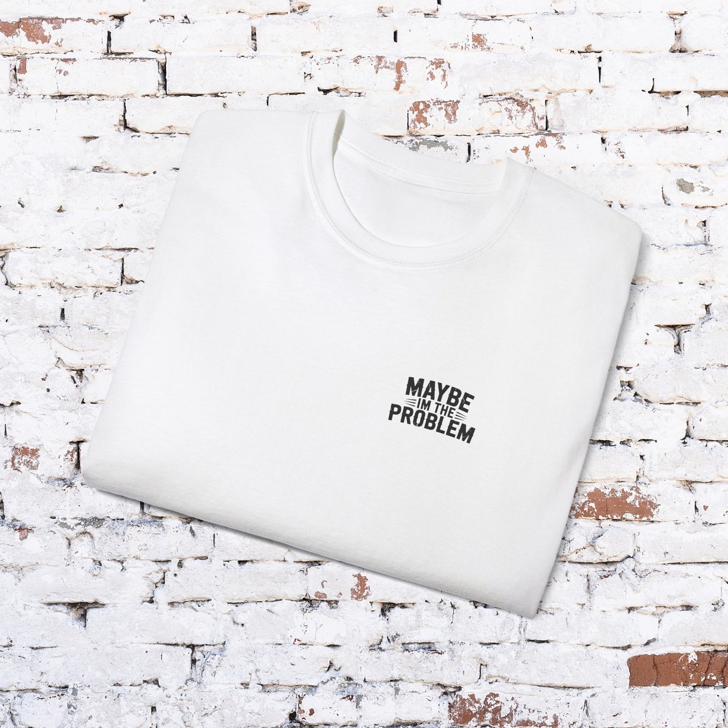 Funny Outdoorsy Unisex Ultra Cotton Tee - "Maybe I'm the Problem"