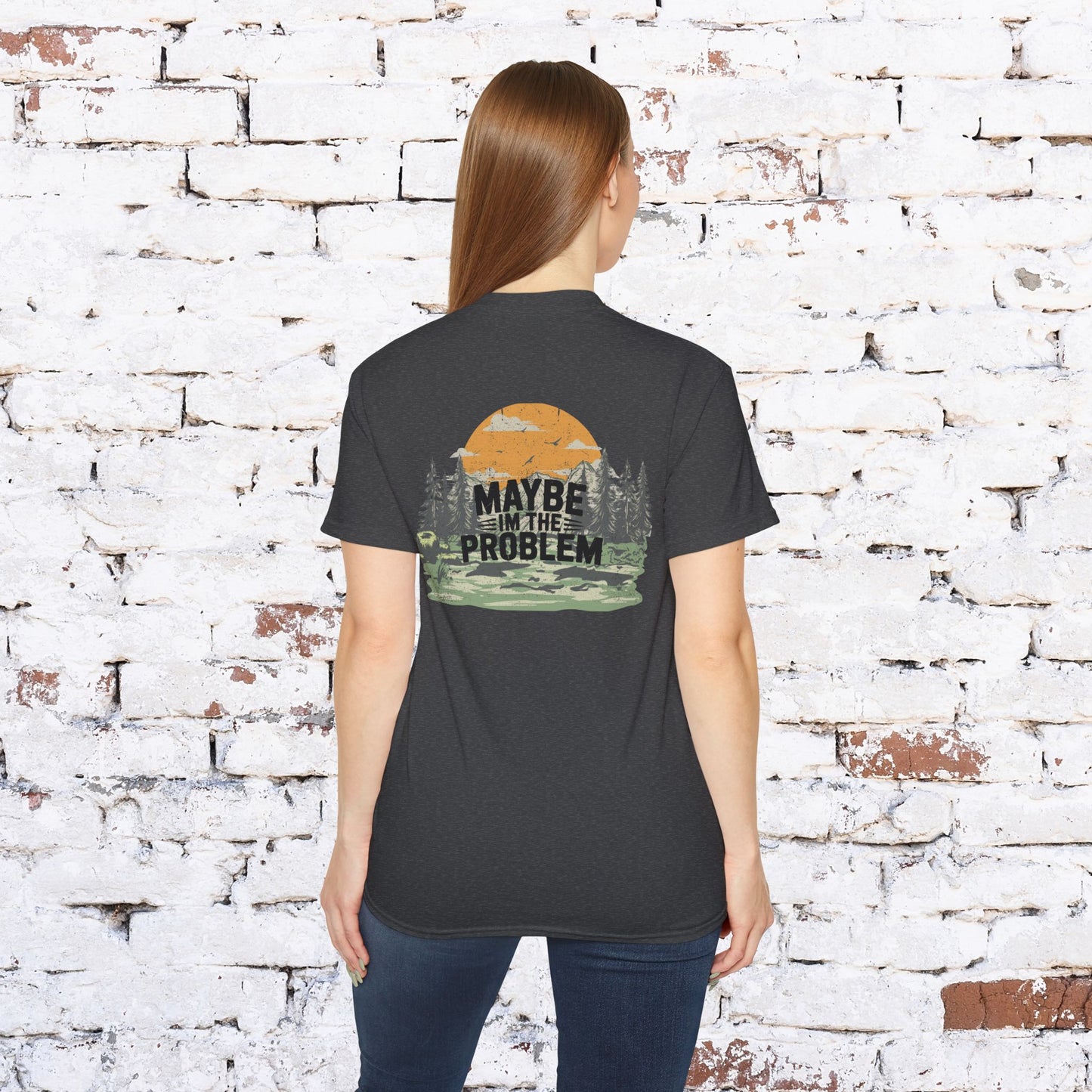 Funny Outdoorsy Unisex Ultra Cotton Tee - "Maybe I'm the Problem"