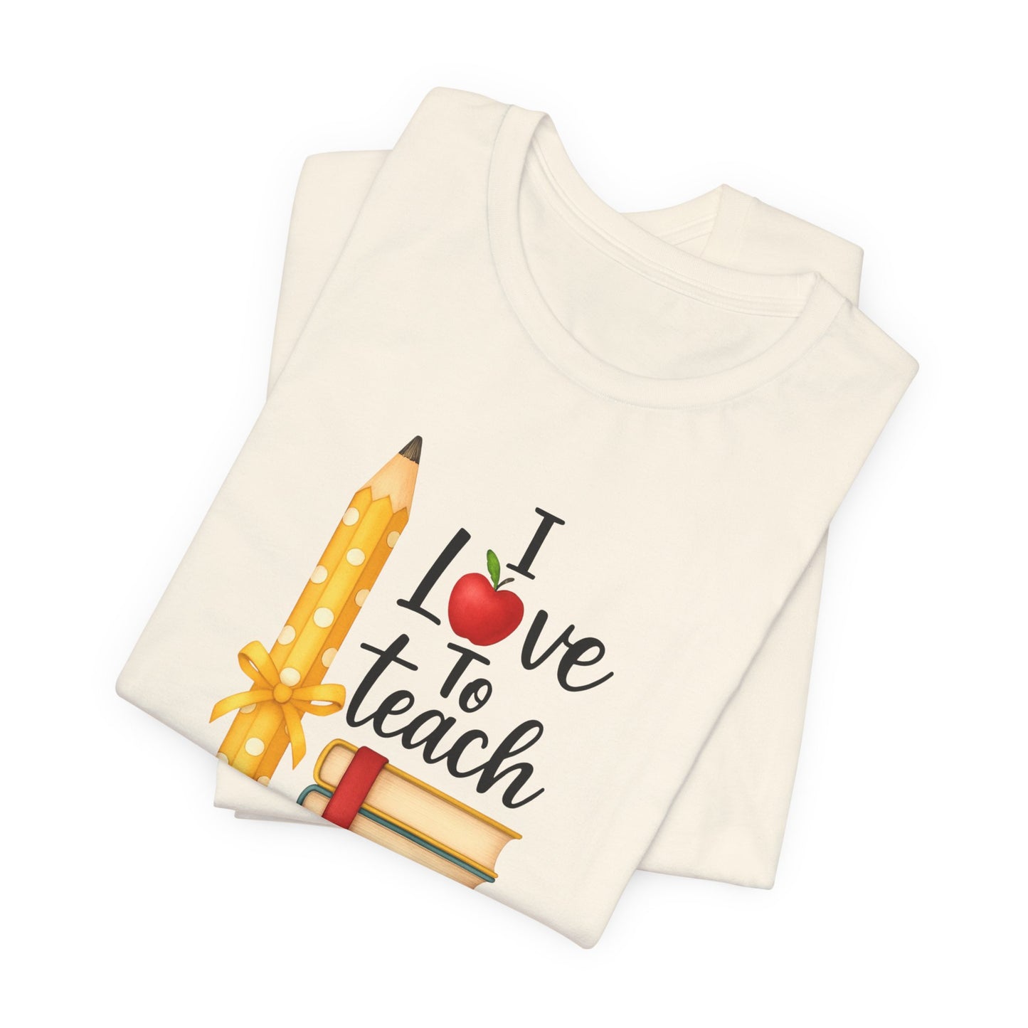 Teacher Graphic Tee – “I Love to Teach” Shirt with Pencil & Books Design, Cute Teacher Appreciation Gift, Back to School Teacher T-Shirt