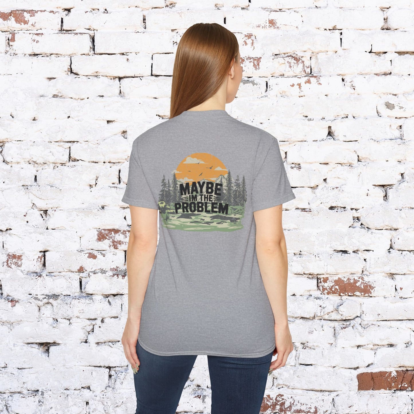 Funny Outdoorsy Unisex Ultra Cotton Tee - "Maybe I'm the Problem"