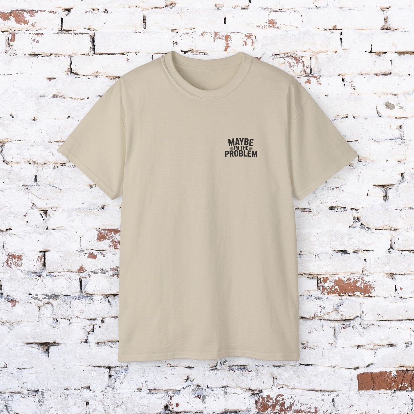 Funny Outdoorsy Unisex Ultra Cotton Tee - "Maybe I'm the Problem"