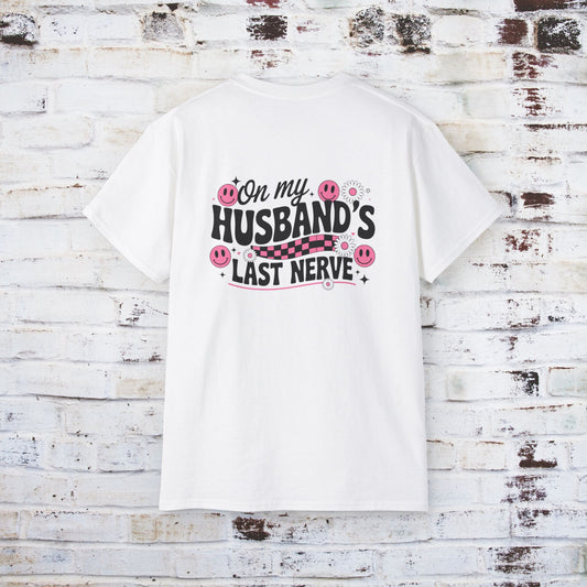 Funny Unisex Ultra Cotton Tee - "On My Husband's Last Nerve" Smiley Design